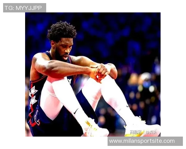 恩比德坦言比赛末段体力不支呼吁球队增加出场时间以提升表现